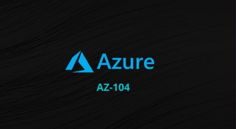 Exam AZ-104: Microsoft Azure Administrator Practice Test