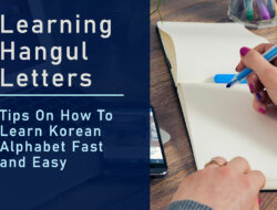 تعلم رسائل الهانغول: نصائح حول كيفية تعلم الأبجدية الكورية بسرعة وسهولة