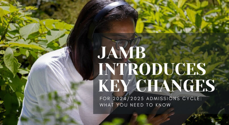 JAMB Introduces Key Changes for 2024/2025 Admissions Cycle: What You Need to Know